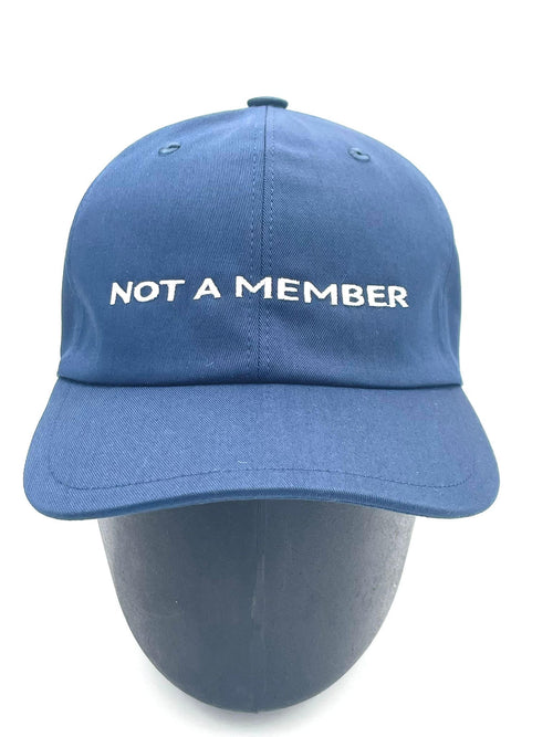 NOT A MEMBER baseball cap