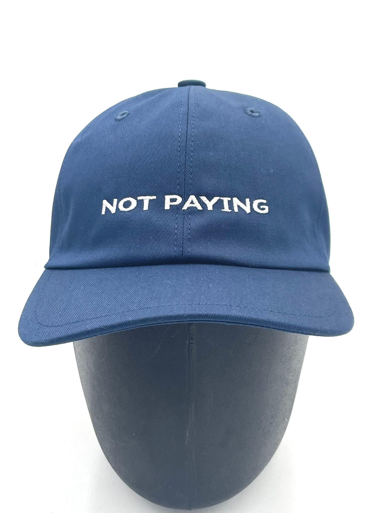 NOT PAYING baseball cap